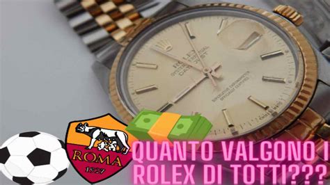 quanto costano i rolex di totti|Totti.